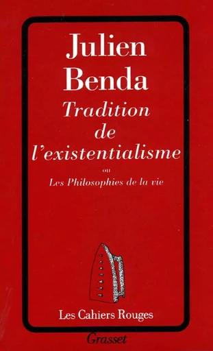 Tradition de l'existentialisme - Julien Benda - GRASSET