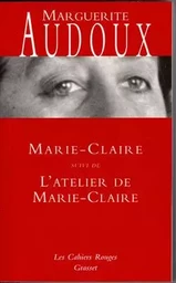 Marie-Claire suivi de L'atelier de Marie-Claire