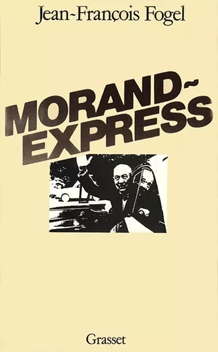 Morand-Express - Jean-François Fogel - GRASSET