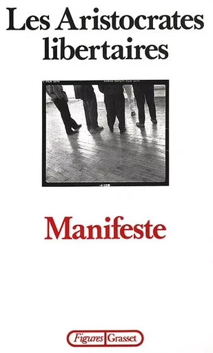 Manifeste -  Aristocrates Libertaires (les) - GRASSET