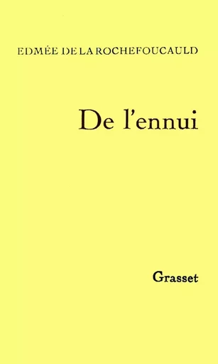 De l'ennui - Edmée deLa Rochefoucauld - GRASSET