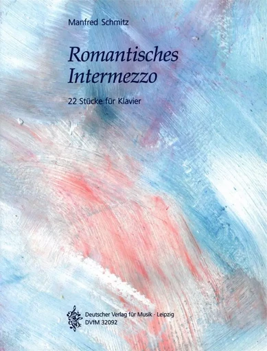 MANFRED SCHMITZ : ROMANTISCHES INTERMEZZO - 22 STUCKE FUR KLAVIER - 22 ETUDES POUR PIANO -  MANFRED SCHMITZ - BREITKOPF