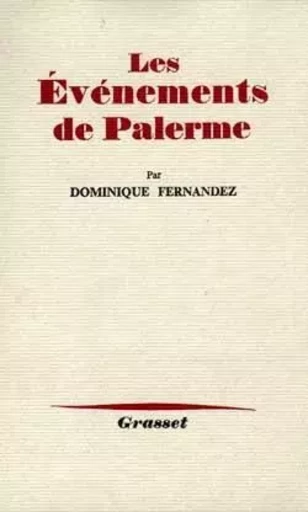 Les événements de Palerme - Dominique Fernandez - GRASSET