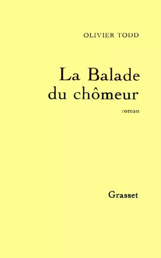 La balade du chômeur - Olivier Todd - GRASSET