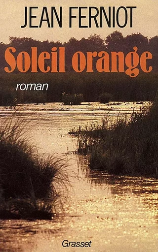 Soleil orange - Jean Ferniot - GRASSET