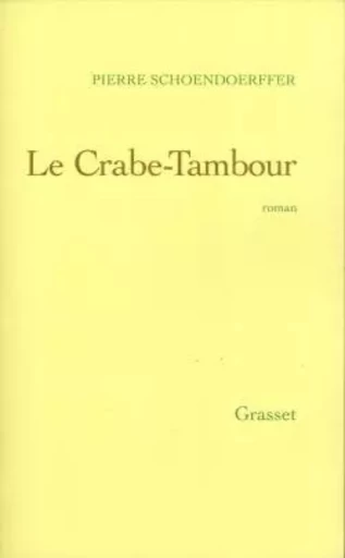 LA CRABE TAMBOUR - Pierre Schoendoerffer - GRASSET