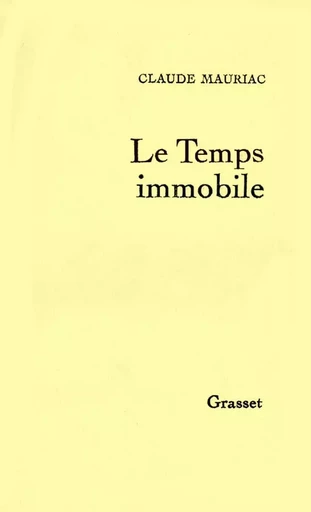 Temps immobile T01 - Claude Mauriac - GRASSET