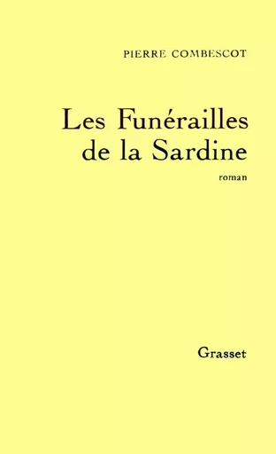 Les funérailles de la sardine - Pierre Combescot - GRASSET