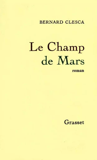 Le Champ de Mars - Bernard Clesca - GRASSET