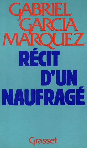 Récit d'un naufragé - Gabriel García Márquez - GRASSET