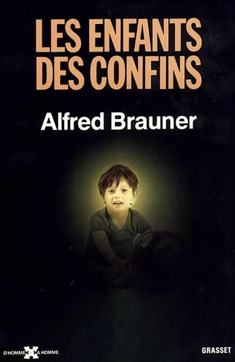 Les enfants des confins - Alfred Brauner - GRASSET