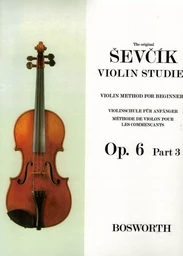 OTAKAR SEVCIK : VIOLIN METHOD FOR BEGINNERS OP. 6 PART 3 - VIOLON