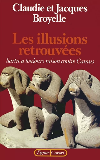 Les illusions retrouvées - Jacques Broyelle, Claudie Broyelle - GRASSET