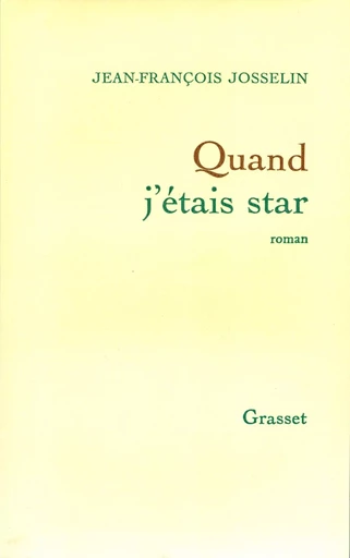 Quand j'étais star - Jean-François Josselin - GRASSET