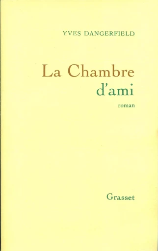 La chambre d'ami - Yves Dangerfield - GRASSET