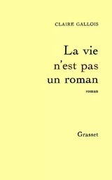 La vie n'est pas un roman