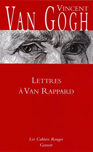 Lettres à Van Rappard - Vincent Van Gogh - GRASSET