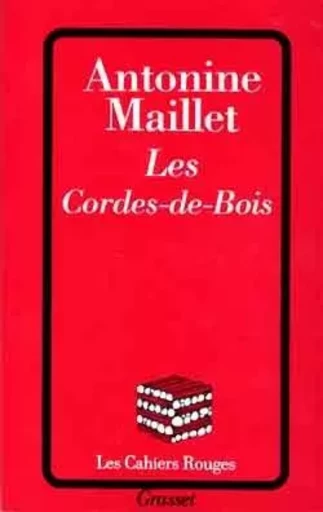 Les cordes-de-bois - Antonine Maillet - GRASSET