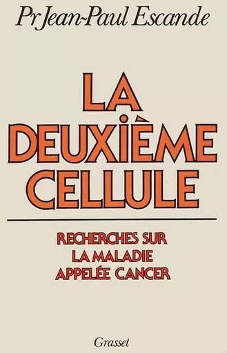 La deuxième cellule - Jean-Paul Escande - GRASSET