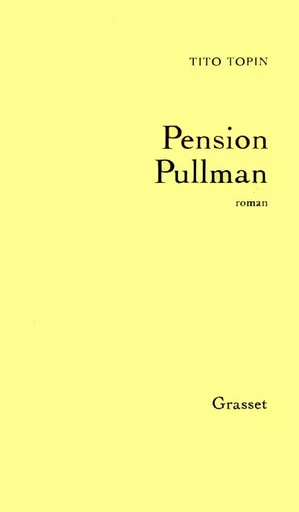 Pension Pullman - Tito Topin - GRASSET