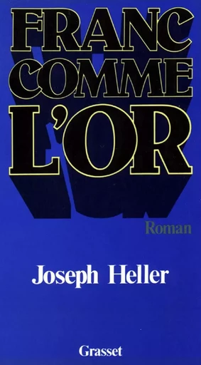 FRANC COMME L OR - Joseph Heller - GRASSET