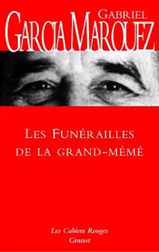 Les funérailles de la grande-mémé - Gabriel García Márquez - GRASSET