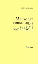 Mensonge romantique et vérité romanesque