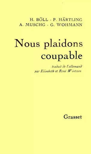 NOUS PLAIDONS COUPABLE - Heinrich Böll, Peter Hartling, Adolf Muschg, Gabrielle Wohmann - GRASSET