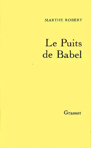 Le puits de Babel - Marthe Robert - GRASSET