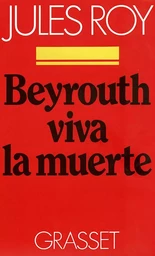 Beyrouth, viva la muerte