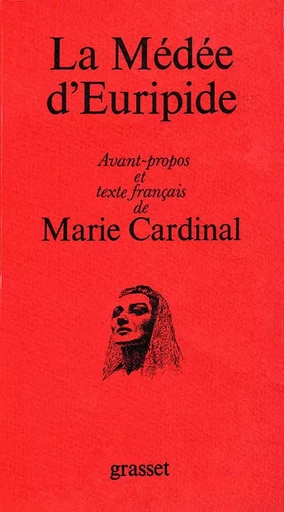 LA MEDEE D EURIPIDE - Marie Cardinal - GRASSET