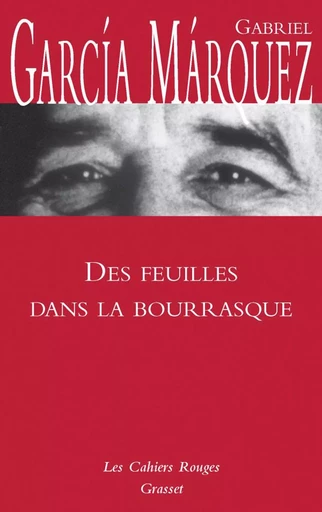 Des Feuilles dans la bourrasque - Gabriel García Márquez - GRASSET