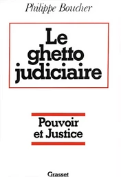 Le ghetto judiciaire - Pouvoir et justice