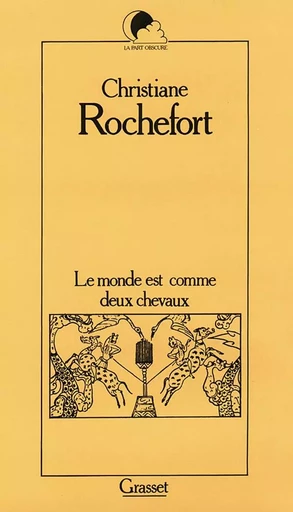 Le monde est comme deux chevaux - Christiane Rochefort - GRASSET