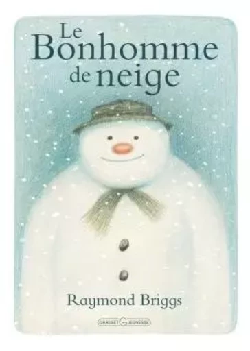 Le bonhomme de neige - Raymond Briggs - GRASSET JEUNESS