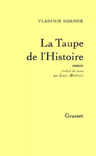 LA TAUPE DE L HISTOIRE - Vladimir Kormer - GRASSET