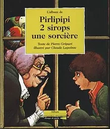 Pirlipipi, deux sirops, une sorcière