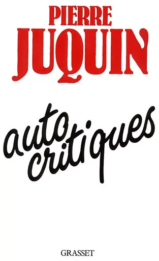 Autocritiques - Pierre Juquin - GRASSET