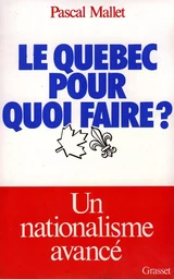 Le Québec pour quoi faire ?