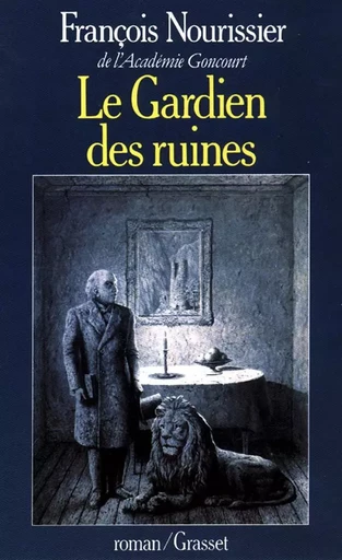 Le Gardien des ruines - François Nourissier - GRASSET