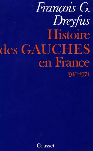 Histoire des gauches en France - François-Georges Dreyfus - GRASSET