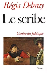 LE SCRIBE- GENESE DU POLITIQUE