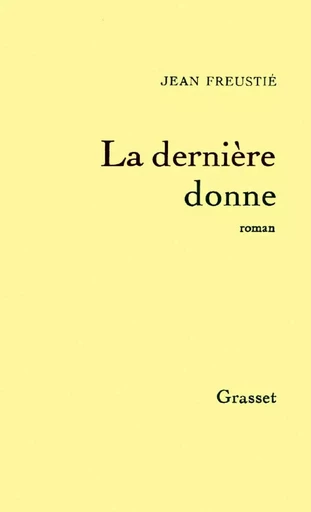 La dernière donne - JEAN Freustié - GRASSET