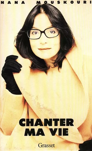 Chanter ma vie - Nana Mouskouri - GRASSET