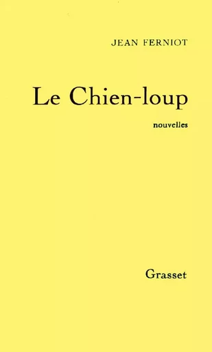 Le chien-loup - Jean Ferniot - GRASSET