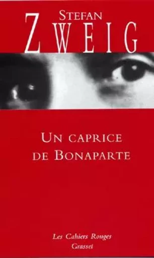 Un caprice de Bonaparte - Stefan Zweig - GRASSET