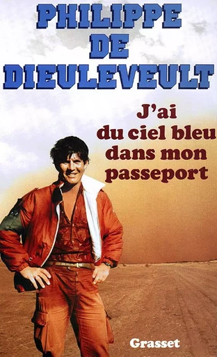 J'ai du ciel bleu dans mon passeport - Philippe deDieuleveult - GRASSET