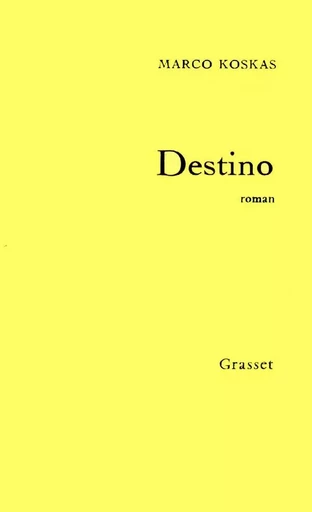 Destino - Marco Koskas - GRASSET