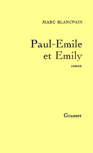 Paul-Emile et Emily - Marc Blancpain - GRASSET