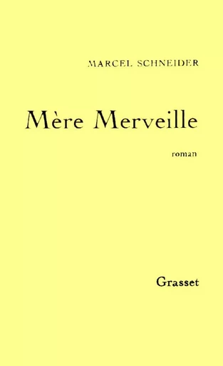 Mère merveille - Marcel Schneider - GRASSET